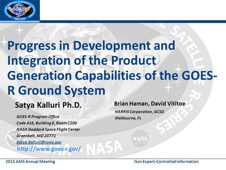 2015 AMS Annual Meeting Non Export-Controlled Information Progress in Development and Integration of the Product Generation Capabilities of the GOES- R.