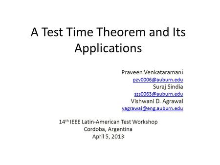 A Test Time Theorem and Its Applications Praveen Venkataraman i Suraj Sindia Vishwani D. Agrawal