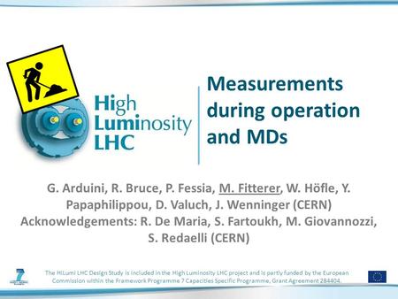 The HiLumi LHC Design Study is included in the High Luminosity LHC project and is partly funded by the European Commission within the Framework Programme.