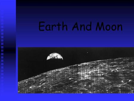 Earth And Moon. The name of Earth’s moon is Luna. Imagine that you have just landed on Luna’s surface. What do you imagine the surface of our moon is.