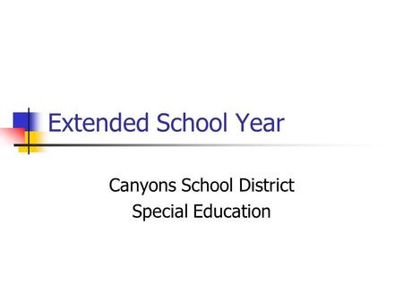 Extended School Year Canyons School District Special Education.