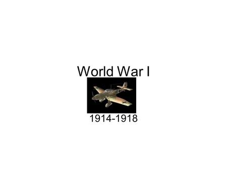 World War I 1914-1918. Long Term Causes leading to WWI Forming of opposing Alliances Nationalist intentions in Balkans Rivalry between Great Powers Militarism.