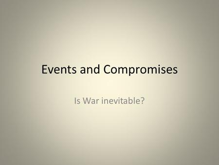 Events and Compromises