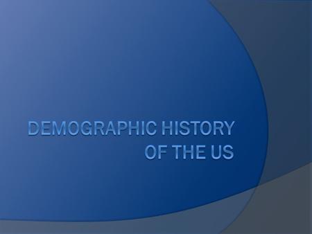 Demographic History of the US