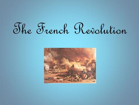 The French Revolution.