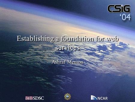 Establishing a foundation for web services Ashraf Memon.