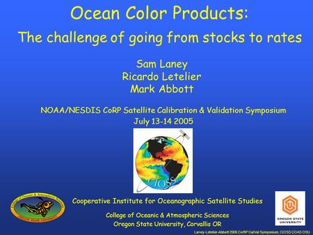 Ocean Color Products: The challenge of going from stocks to rates