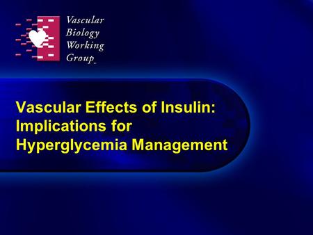 Vascular Effects of Insulin: Implications for Hyperglycemia Management.