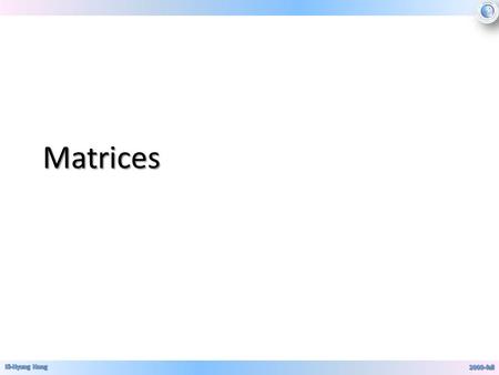 Matrices Matrices A matrix (say MAY-trix) is a rectan- gular array of objects (usually numbers). An m  n (“m by n”) matrix has exactly m horizontal.