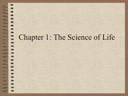 Chapter 1: The Science of Life Objectives 1. Recognize some possible benefits from studying biology 2. Summarize the characteristics of living things.