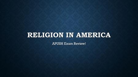 RELIGION IN AMERICA APUSH Exam Review!. EARLY COLONIAL (1600-1700) Massachusetts Bay Massachusetts Bay Puritans/Congregationalists Puritans/Congregationalists.