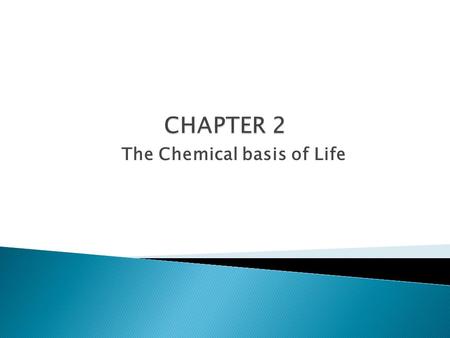 The Chemical basis of Life.  Anything that occupies ___________ and has _________. ◦ Mass is commonly measured by how much something weighs ◦ Can exist.