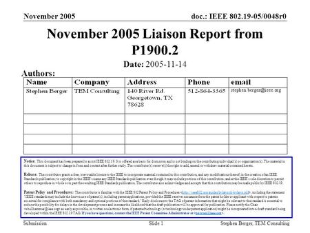 Doc.: IEEE 802.19-05/0048r0 Submission November 2005 Stephen Berger, TEM ConsultingSlide 1 November 2005 Liaison Report from P1900.2 Notice: This document.