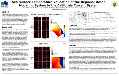 Sea Surface Temperature Validation of the Regional Ocean Modeling System in the California Current System Chris Hukushi, Dr. Julia Levin, Dr. Dale Haidvogel.