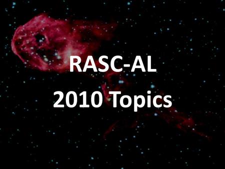 RASC-AL 2010 Topics. TECHNOLOGY-ENABLED HUMAN MARS MISSION NASA is interested in eventual human mission to the Martian surface. Current Mars design reference.