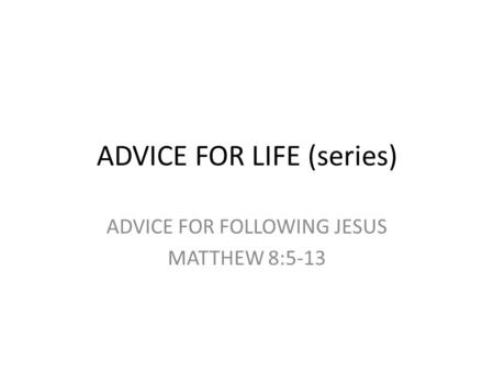 ADVICE FOR LIFE (series)