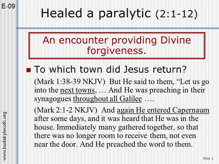 Www.budakylecofc.org Slide 1 To which town did Jesus return? (Mark 1:38-39 NKJV) But He said to them, “Let us go into the next towns, … And He was preaching.