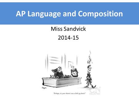 AP Language and Composition Miss Sandvick 2014-15.