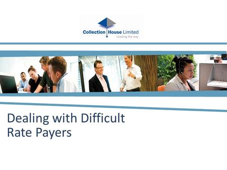 Rate Payers Dealing with Difficult. Dealing with difficult behaviour or people Constantly dealing with delinquent rate payers can be stressful. It also.