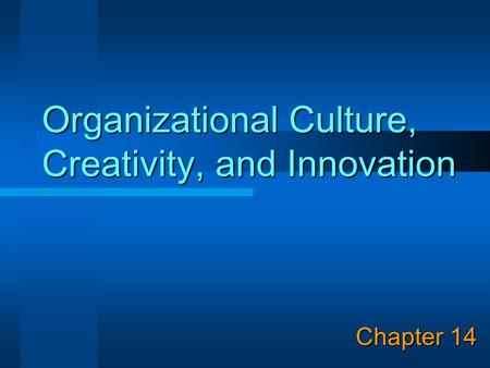 Organizational Culture, Creativity, and Innovation