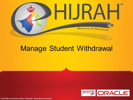 Manage Student Withdrawal. C3-WD Manage Withdrawal by School Student Registrar Description: –This function allows the School Student Registrar to; Setup.