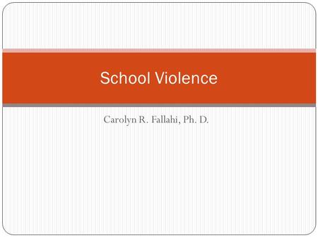 Carolyn R. Fallahi, Ph. D. School Violence. Eric Harris & Dylan Klebold.