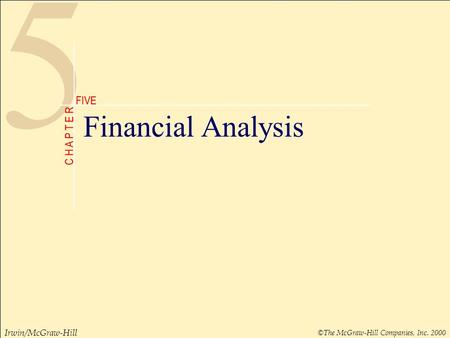 Th 9 ©The McGraw-Hill Companies, Inc. 2000 Foundations of Financial Management E D I T I O N N I N T H Irwin/McGraw-Hill Block Hirt 5 C H A P T E R FIVE.