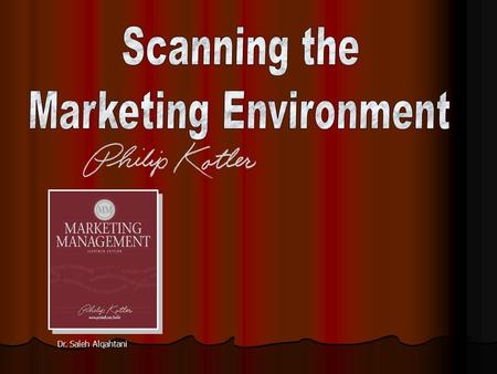 Dr. Saleh Alqahtani. Kotler on Marketing Today you have to run faster to stay in place.