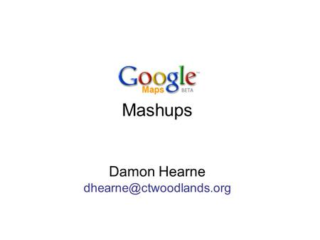 Mashups Damon Hearne