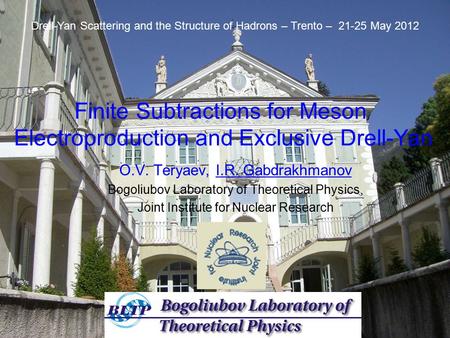 Finite Subtractions for Meson Electroproduction and Exclusive Drell-Yan O.V. Teryaev, I.R. Gabdrakhmanov Bogoliubov Laboratory of Theoretical Physics,