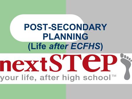 POST-SECONDARY PLANNING (Life after ECFHS). Counseling Office Mrs. AshwellSecretary Mrs. GouldClerk / support Ms. Purvis Senior Records Clerk Mr. DerumCounselor.