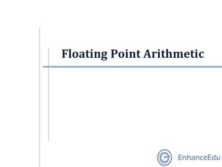 Floating Point Arithmetic