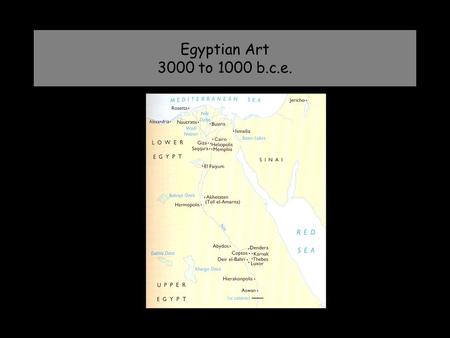 Egyptian Art 3000 to 1000 b.c.e..