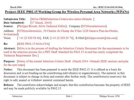 March 2004 doc.: IEEE 15-04-0161-00-004a Submission Slide 1 Philippe Rouzet, STM Project: IEEE P802.15 Working Group for Wireless Personal Area Networks.