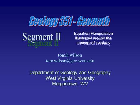 Tom.h.wilson Department of Geology and Geography West Virginia University Morgantown, WV Equation Manipulation illustrated around.