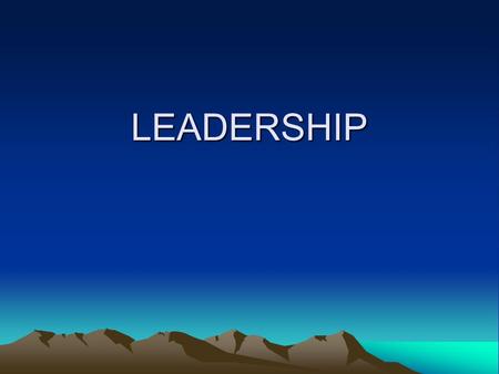 LEADERSHIP. You need to know: A definition of leadership A definition of leadership The importance of leadership in sporting situations The importance.