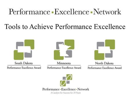 Tools to Achieve Performance Excellence. TQM Tools in the Lakeville Area Public Schools Dr. Lisa Snyder Superintendent Mr. Jason Molesky Director of Program.