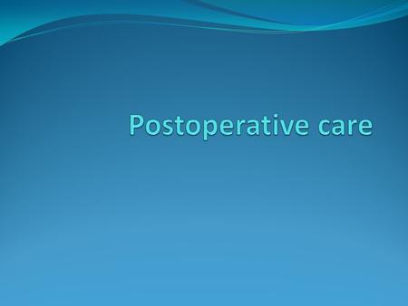 Introduction Postoperative complications are the most important factors in determining outcome in the first 72 hours following surgery It is critical.