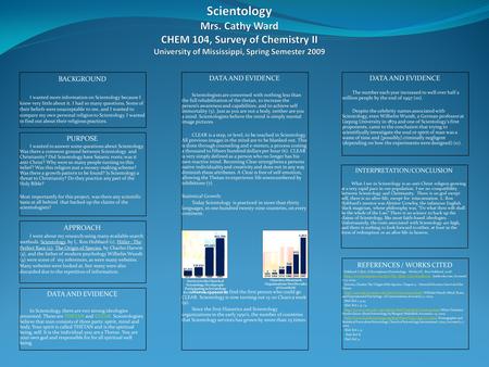 BACKGROUND I wanted more information on Scientology because I knew very little about it. I had so many questions. Some of their beliefs were unacceptable.