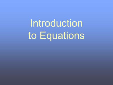 Introduction to Equations