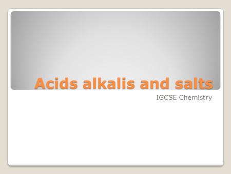 Acids alkalis and salts