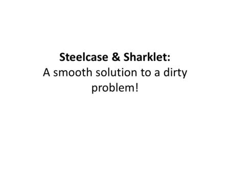 Steelcase & Sharklet: A smooth solution to a dirty problem!