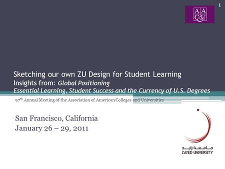 Sketching our own ZU Design for Student Learning Insights from: Global Positioning Essential Learning, Student Success and the Currency of U.S. Degrees.