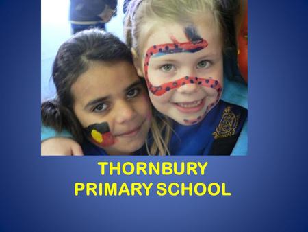 THORNBURY PRIMARY SCHOOL. Multi-aged class Mainstream class Steiner class.