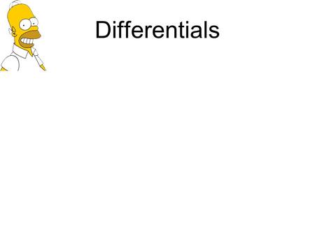 Differentials Intro The device on the first slide is called a micrometer….it is used for making precision measurements of the size of various objects…..a.