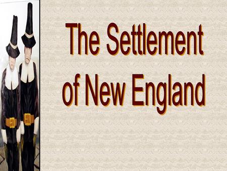 The Settlement of New England.