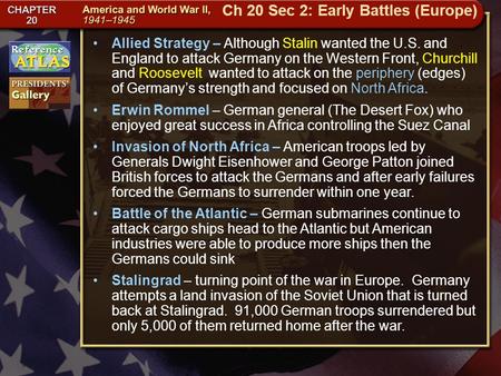 Getting to California Allied Strategy – Although Stalin wanted the U.S. and England to attack Germany on the Western Front, Churchill and Roosevelt wanted.