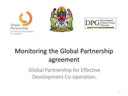 Monitoring the Global Partnership agreement Global Partnership for Effective Development Co-operation. 1.