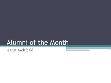 Alumni of the Month Janet Archibald. What was your experience with AMS? I joined ISU AMS right away in my freshman year. I then became Historian during.