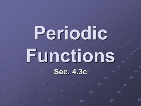 Periodic Functions Sec. 4.3c. Let’s consider… Light is refracted (bent) as it passes through glass. In the figure, is the angle of incidence and is the.